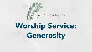 Dementia-friendly nondenominational church service: Generosity