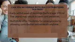 Can You Withdraw Roth IRA Contributions Tax-free? - Black Community Retirement Strategist