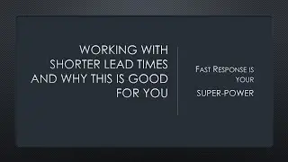 Webinar - Embrace Short Lead Times