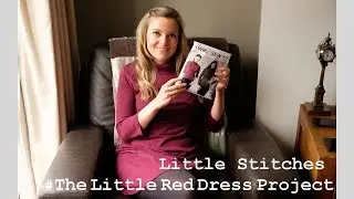 The Little Red Dress Project - Little Stitches vlog 4