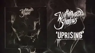Within Shadows - Uprising (feat. Joe Farias of Intruder X)