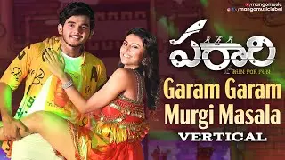 Parari Telugu Movie | Garam Garam Murgi Masala Vertical Video | Mahith Narayan | Adarshine Katyala