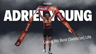 Adriel Young is Living His Best (Swimrun) Life
