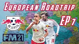 FM21 | RB Leipzig - European Roadtrip  | Ep7 - Kramaric Remember Him! | Football Manager 2021
