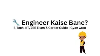 Engineer Kaise Bane? | Complete Career Guide for Engineering Aspirants! 🏗️📚 #GyanGate