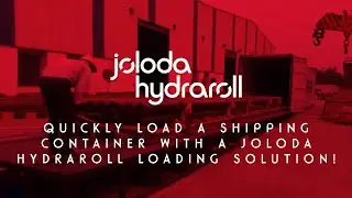 Quickly Load A Shipping Container With a Joloda Hydraroll Loading Solution!