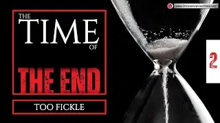 The Time of The End #2 'Too Fickle' (Adelaide Combined Ecclesia Bible Study Weekend 2024)