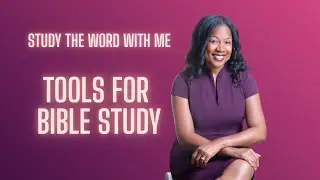 Study the Word with Me Series - Tools for Bible Study