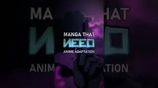 Manga That Need Anime Adaptation - #anime