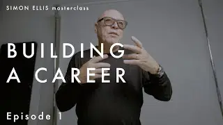 Building a Career | Simon Ellis Masterclass