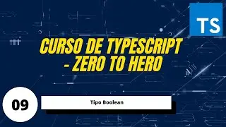 TypeScript - Zero to Hero | Tipo - Boolean #09