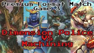 Cardfight!! Vanguard Premium Format Match || Dimension Police VS Machining Game 3