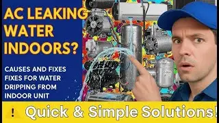 AC Leaking Water Indoors? Causes and Fixes for Water Dripping from Indoor Unit