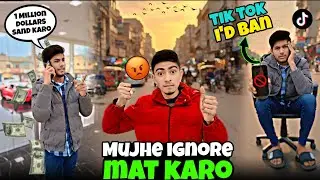 😱 Mujhe Ignore Karna Zindagi Ki Sab Se Bari Ghalti Ban Gayi🔥 Ahmad Prank Gone Wrong Tik Tok I'd ban