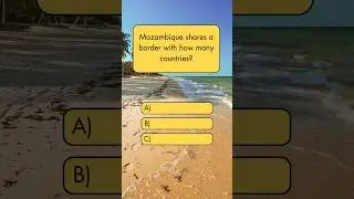 How Many Countries Border Mozambique? | Quick Geography Quiz