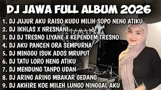 DJ JAWA FULL ALBUM 2026 DJ RAISO NGAPUSI🎵DJ IKHLAS X NRESNANI🎵DJ TRESNO LIYANE X KEPENDEM TRESNO