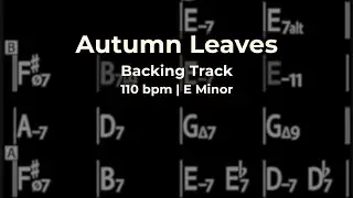 Autumn Leaves Backing Track &ndash; Jazz Play-Along in E Minor (110 bpm)
