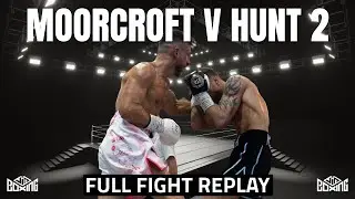 FULL FIGHT REPLAY | James Moorcroft v Dom Hunt