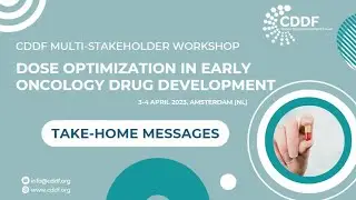 CDDF Workshop on Dose Optimization in Early Oncology Drug Development (3-4 April 2023, Amsterdam)