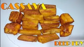 DEEP FRIED CASSAVA RECIPE|EASY RECIPE