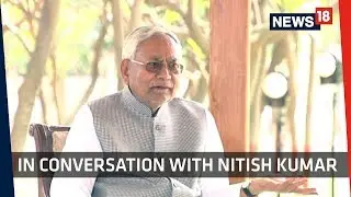 News18 Exclusive | Nitish Kumar Discusses Nyay Scheme, Prashant Kishor And More