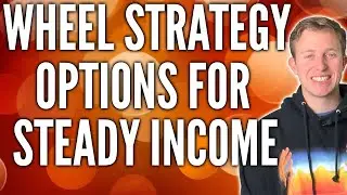 How To Trade The Wheel Options Strategy - Wheel Strategy Options