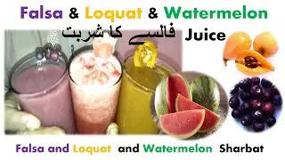 Falsa and Loquat and Watermelon Juice