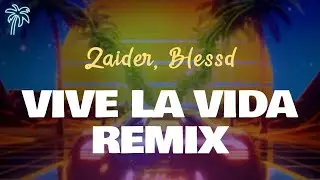 Zaider, Blessd - VIVE LA VIDA REMIX (letra)