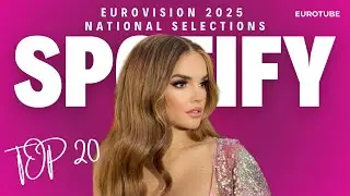 Eurovision 2025 National Selections Top 20 (by Spotify streams)