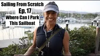 Sailing From Scratch Ep #17: Where Can I Park This Sailboat?  -La Cruz-