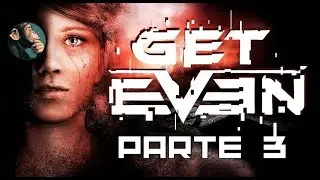 GET EVEN - PARTE 3 [PS4 Slim]
