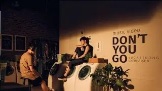 Vu Cat Tuong - Don't You Go (Official MV)
