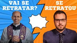 O Lancaster se retratou. Padre Paulo Ricardo vai se retratar também?