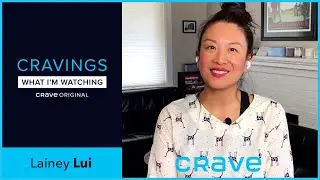 Cravings: What I&rsquo;m Watching with Lainey Lui