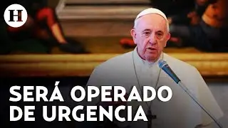 &iquest;Qu&eacute; pasa con su salud? Papa Francisco ser&aacute; operado de una hernia intestinal