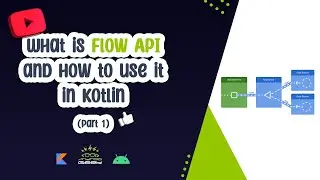 #1 What is Flow in Kotlin and how to use it in Android Project (Complete Guide )