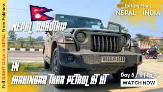 Entering INDIA From NEPAL | Full Night Drive From Pokhara | International RoadTrip IN THAR | Ep 7