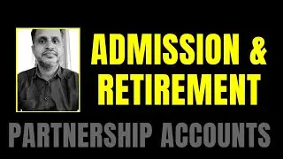 Partnership Accounts - Admission Retirement
