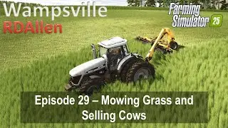 Mowing Grass and Selling Cows | E29 Wampsville NY | Farming Simulator 25