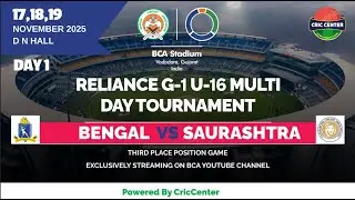 BENGAL V/S SAURASHTRA - RELIANCE G1 U-16 MULTI DAY TOURNAMENT - DAY 1