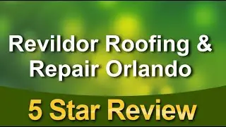 Revildor Roofing & Repair Orlando Reviews - Roof Replacement in Orlando
