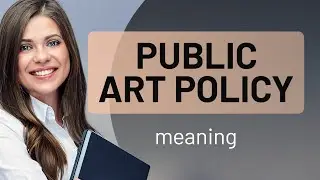 Understanding Public Art Policy: A Guide for English Learners