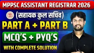 MPPSC Assistant Registrar Notification 2026 | सहायक कुलसचिव भर्ती | PYQ'S | PART A + B | MCQ'S | L19