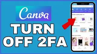 How to Turn OFF 2FA in Canva 2025?