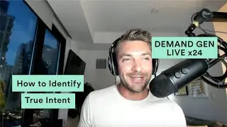 How to Identify True Purchasing Intent | Demand Gen Live x24