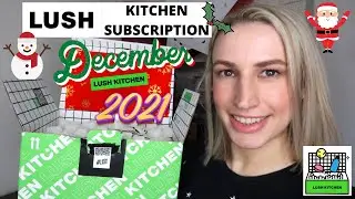 LUSH Kitchen Beauty Subscription December 2021 Christmas Unboxing