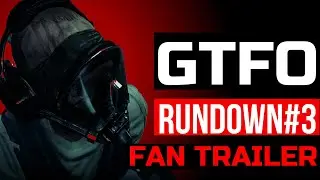 GTFO Rundown 003 Fan Trailer