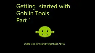 Getting started with Goblin Tools part 1 #AI #smarttools #neurodivergent #spicy