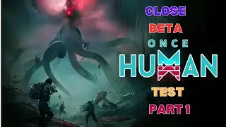 | Once Human: Beta Test Day 1 | Gaming Adventure Begins! |