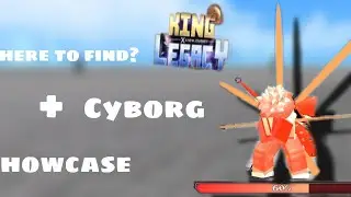 HOW TO GET REVAMPED CYBORG ( KING PIECE ) + SHOWCASE IN KING LEGACY